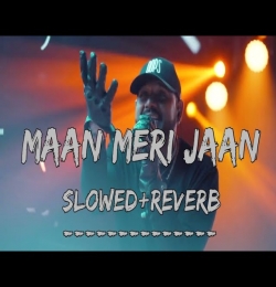 Maan Meri Jaan (Slowed Reverb)