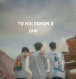 Tu Hai Kahan 2